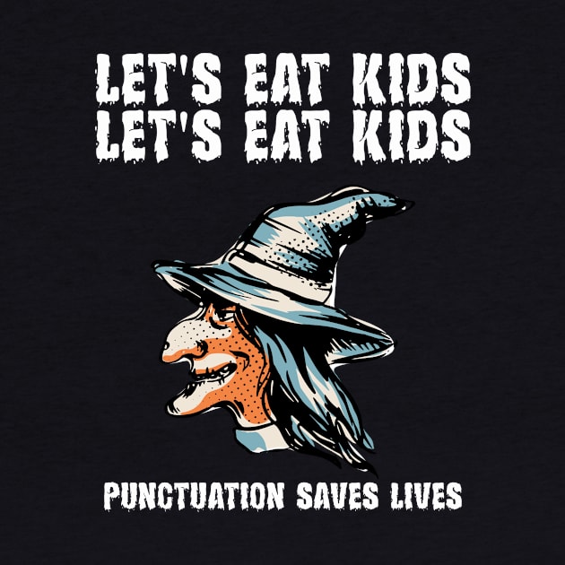 Let's Eat Kids Punctuation Saves Lives by Dealphy